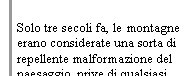  

Solo tre secoli fa, le montagne erano considerate una sorta di repellente malformazione del paesaggio, prive di qualsiasi attrattiva e da evitare con cura lungo il proprio cammino. Oggi, invece, sono diventate veri e propri luoghi di culto e attraggono ogni anno milioni di persone, di estrazione e cultura diverse. 
Come  potuto avvenire tutto ci? Con questo libro, Robert MacFarlane ripercorre la storia e il significato delle montagne all'interno della cultura e della civilt europea. E lo fa attraverso il racconto delle grandi imprese alpinistiche che hanno modificato la percezione comune del paesaggio, le grandi scoperte scientifiche che hanno cambiato il modo in cui guardiamo alle rocce, le opere di poeti e artisti che hanno offerto raffigurazioni romantiche sublimi delle cime pi alte e della loro conquista. 
